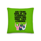 God Found The Strongest Women Pillow